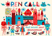 Open Call: Pulp deLuxe zoekt nieuwe beeldverhalen!
