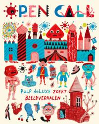 Open Call: Pulp deLuxe zoekt nieuwe beeldverhalen