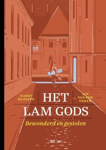 Het Lam Gods, bewonderd en gestolen - Harry De Paepe en Jan Van der Veken (Blloan)