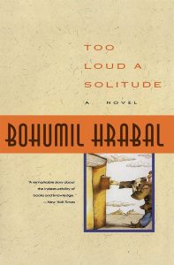 Too Loud a Solitude (Buhumil Hrabal)