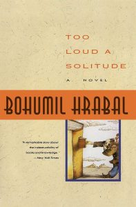 Too Loud a Solitude (Buhumil Hrabal)
