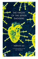The Virgin of the Seven Daggers (Vernon Lee)