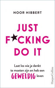 Just F*cking Do It (Noor Hibbert)