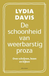 De Schoonheid van Weerbarstig Proza (Lydia Davis)