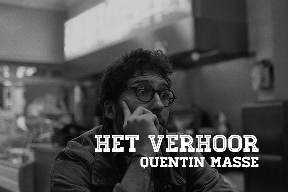 Het Verhoor: Quentin Masse