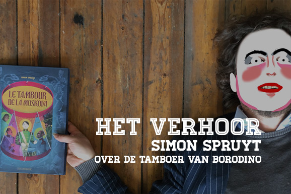 Het Verhoor: Simon Spruyt over De Tamboer van Borodino