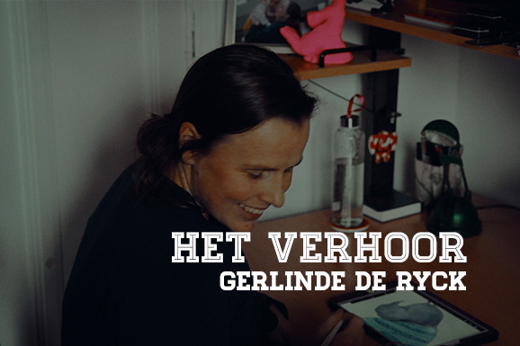 Het Verhoor: Gerlinde De Ryck