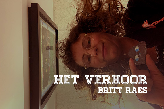 Het Verhoor: Britt Raes