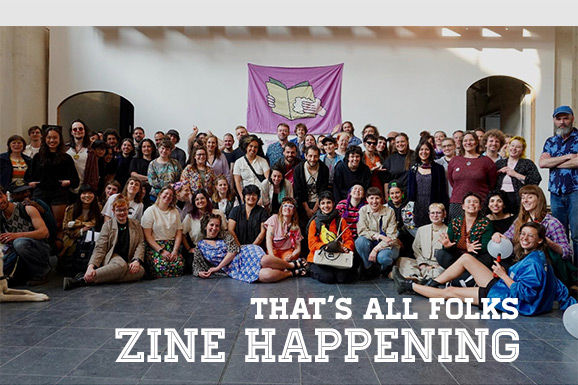 Zine Happening – That’s all folks!