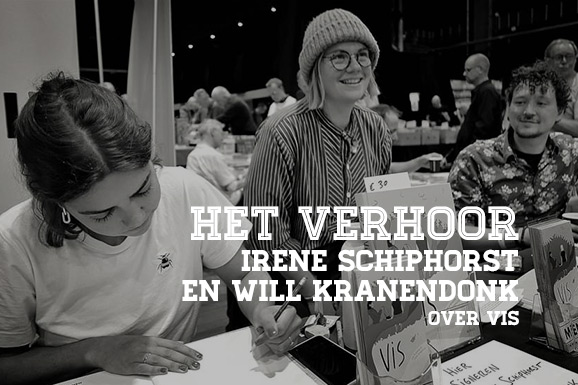 Het Verhoor: Irene Schiphorst en Will Kranendonk over Vis