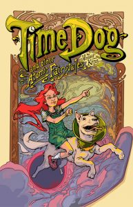 Time Dog and Other Atomic Fairytales