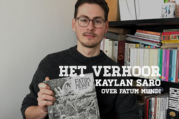 Het Verhoor: Kaylan Saro over Fatum Mundi
