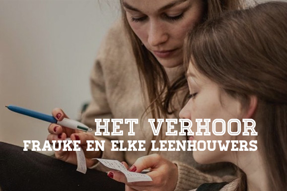 Het Verhoor: Frauke en Elke Leenhouwers