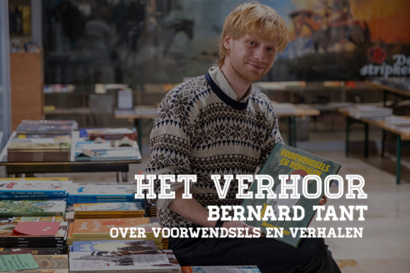 Het Verhoor: Bernard Tant over Voorwendsels en verhalen