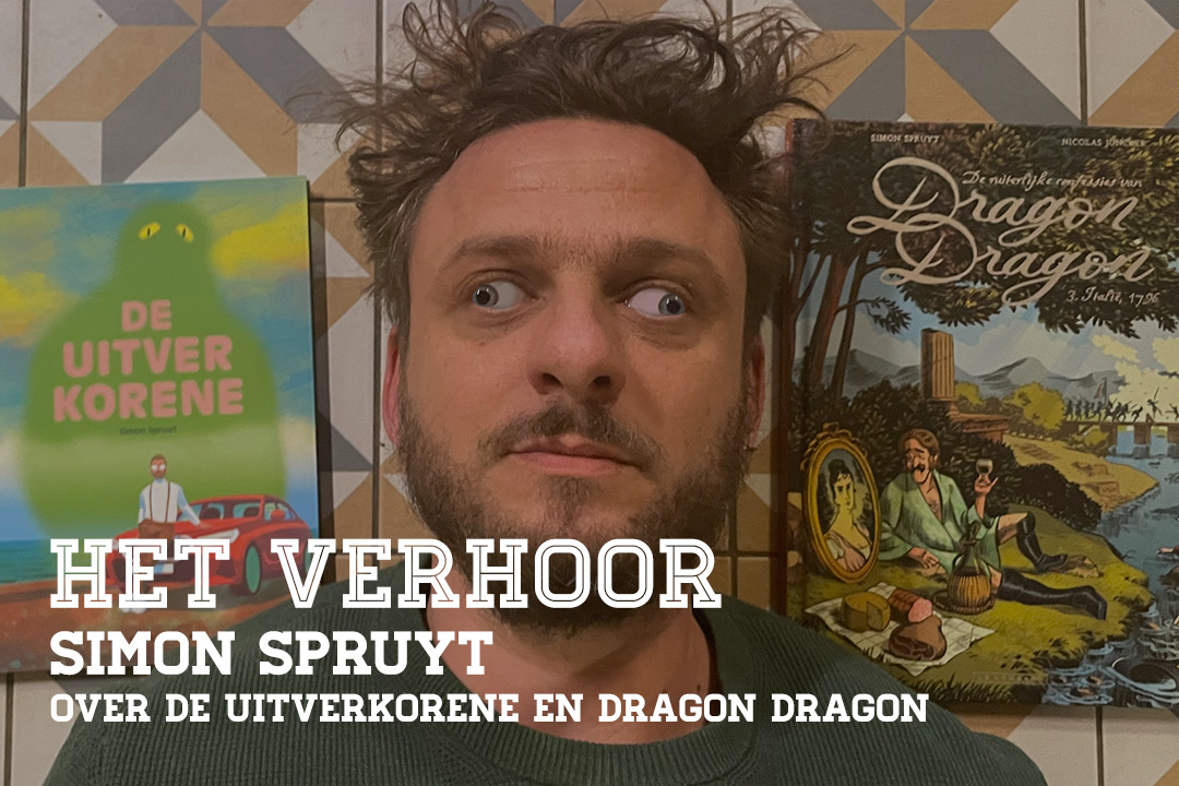 Het Verhoor: Simon Spruyt over De Uitverkorene en Dragon Dragon